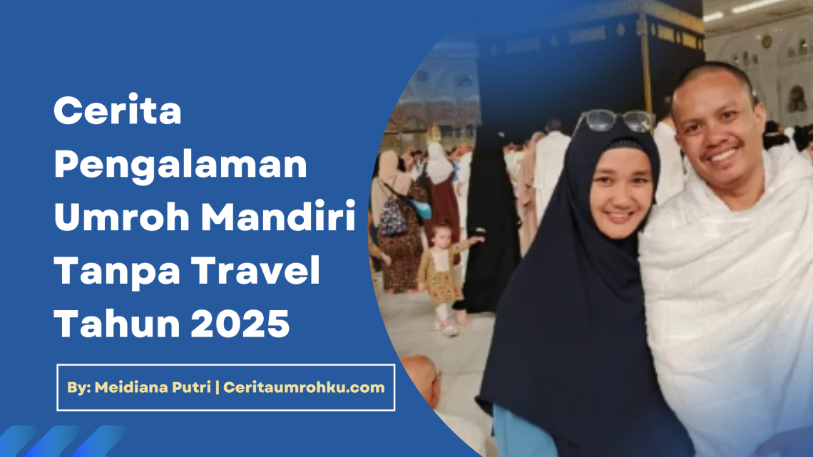 umroh mandiri tanpa travel 2025 cerita dan pengalaman